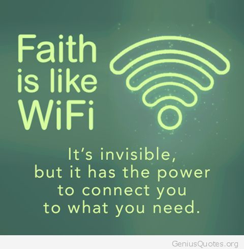 Faith is like wifi