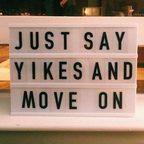 Say Yikes and Move On!