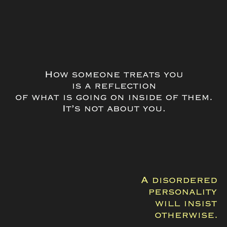 how someone treats you is a reflection of what is going on inside them