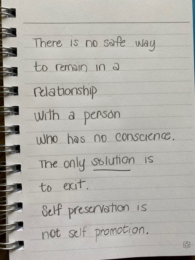 There is no safe way to remain in a relationship with a person who has no conscience.