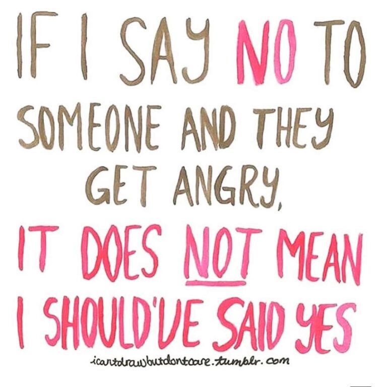 If I say no to someone and they get angry, it does not mean I should have said yes.