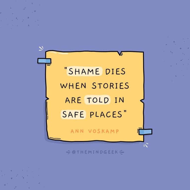 Shame dies when stories are told in safe places. The Mindful Geek